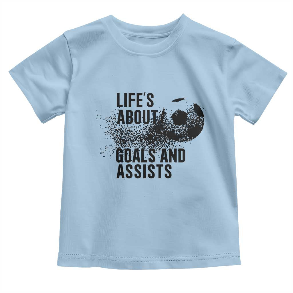 Funny Life Is About Goals And Assists Toddler T Shirt Goalkeepers Gifts TS12 Light Blue Print Your Wear