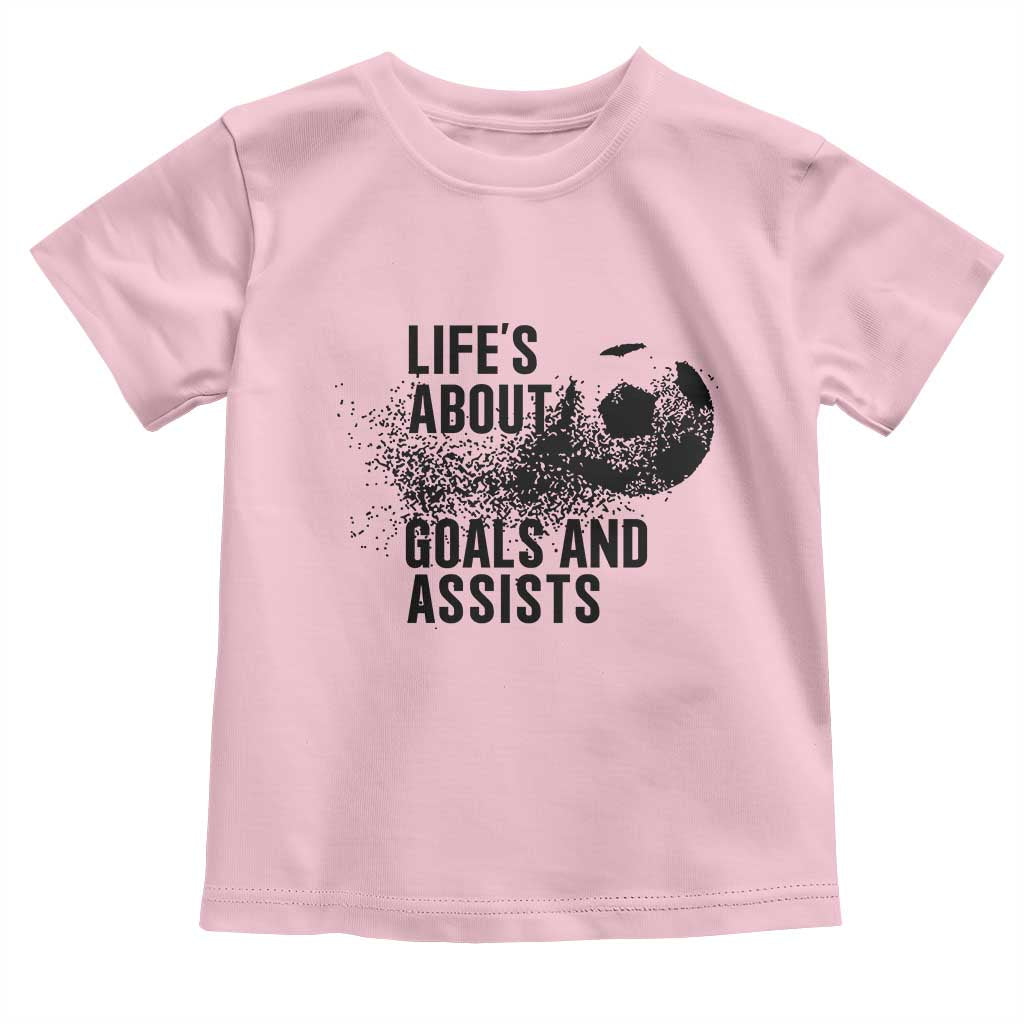 Funny Life Is About Goals And Assists Toddler T Shirt Goalkeepers Gifts TS12 Light Pink Print Your Wear