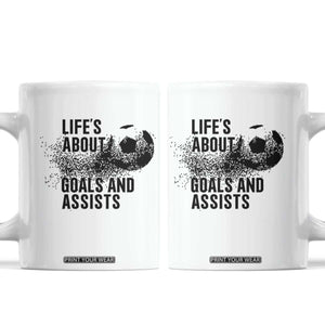 Funny Life Is About Goals And Assists Coffee Mug Goalkeepers Gifts TS12 White Print Your Wear