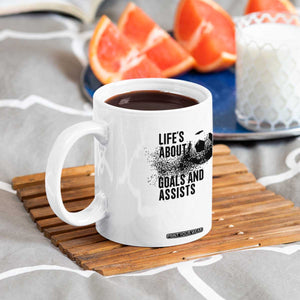 Funny Life Is About Goals And Assists Coffee Mug Goalkeepers Gifts TS12 Print Your Wear