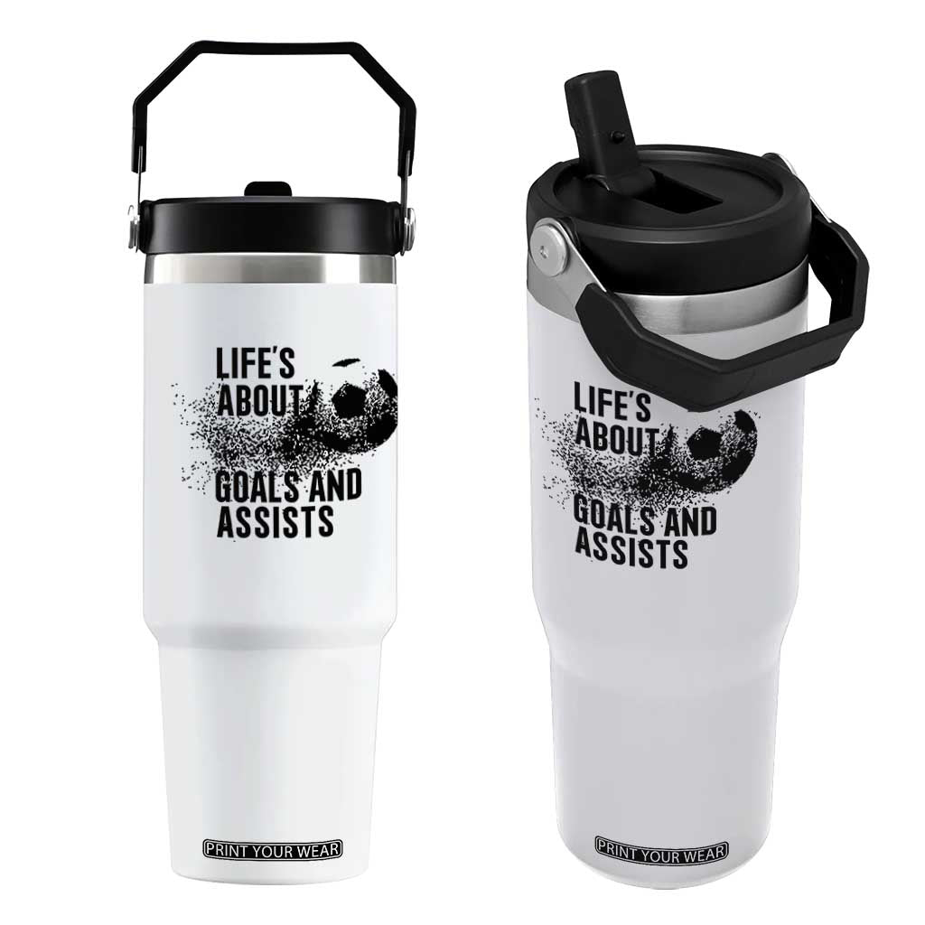 Funny Life Is About Goals And Assists Flip Straw Tumbler Goalkeepers Gifts TS12 One Size: 30 oz White Print Your Wear