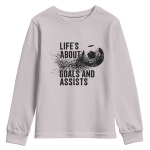 Funny Life Is About Goals And Assists Youth Sweatshirt Goalkeepers Gifts TS12 Ice Gray Print Your Wear