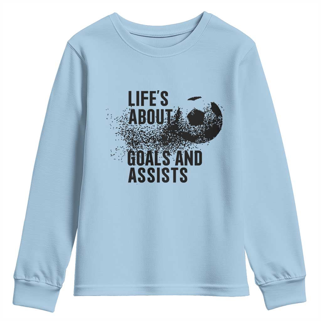 Funny Life Is About Goals And Assists Youth Sweatshirt Goalkeepers Gifts TS12 Light Blue Print Your Wear