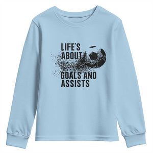 Funny Life Is About Goals And Assists Youth Sweatshirt Goalkeepers Gifts TS12 Light Blue Print Your Wear