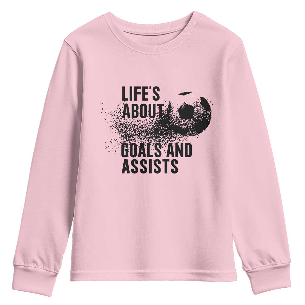 Funny Life Is About Goals And Assists Youth Sweatshirt Goalkeepers Gifts TS12 Light Pink Print Your Wear
