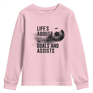 Funny Life Is About Goals And Assists Youth Sweatshirt Goalkeepers Gifts TS12 Light Pink Print Your Wear