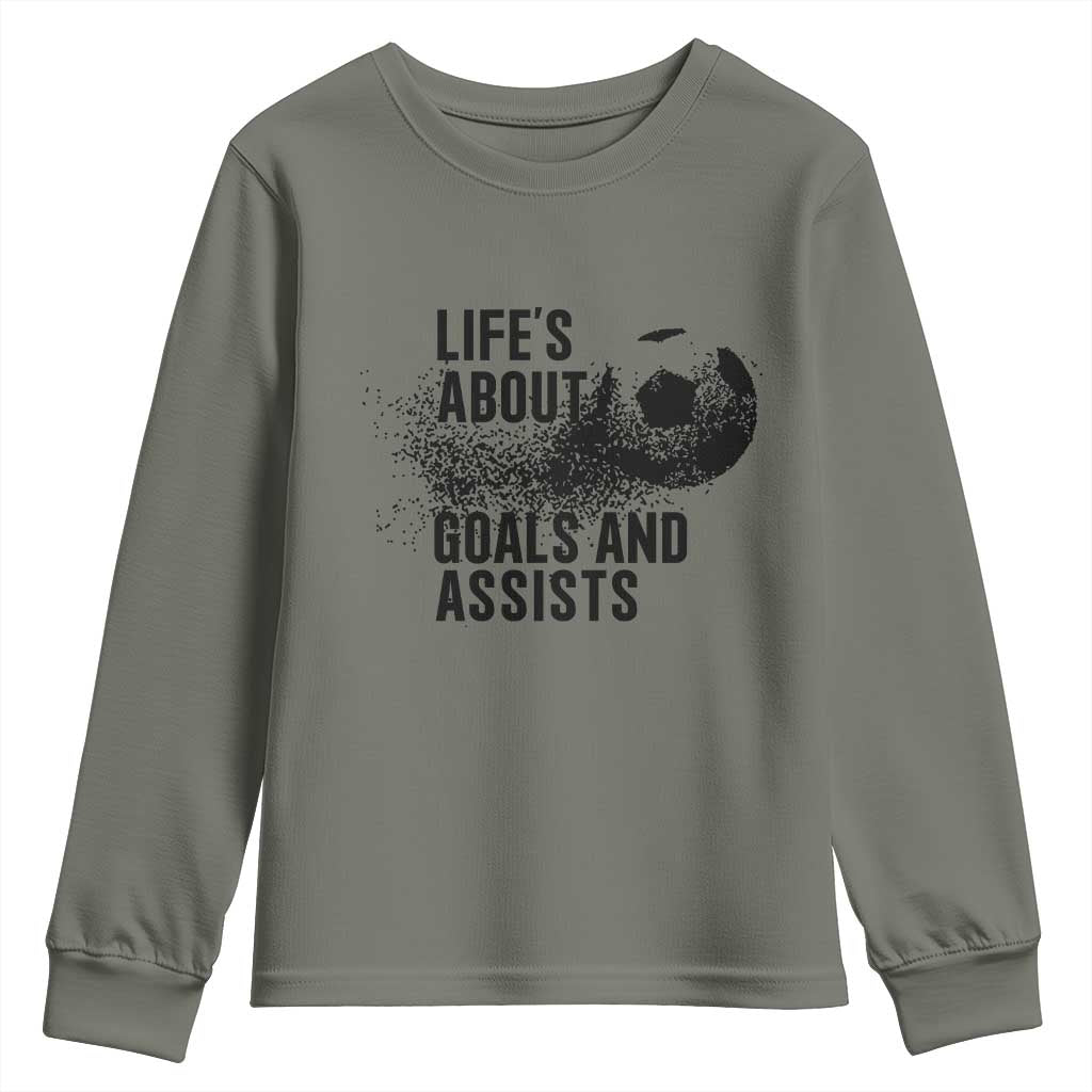 Funny Life Is About Goals And Assists Youth Sweatshirt Goalkeepers Gifts TS12 Military Green Print Your Wear