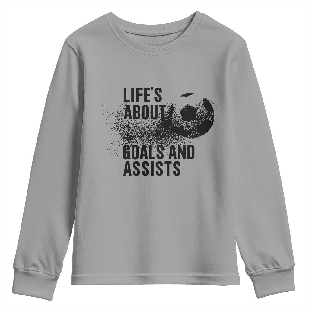 Funny Life Is About Goals And Assists Youth Sweatshirt Goalkeepers Gifts TS12 Sport Gray Print Your Wear