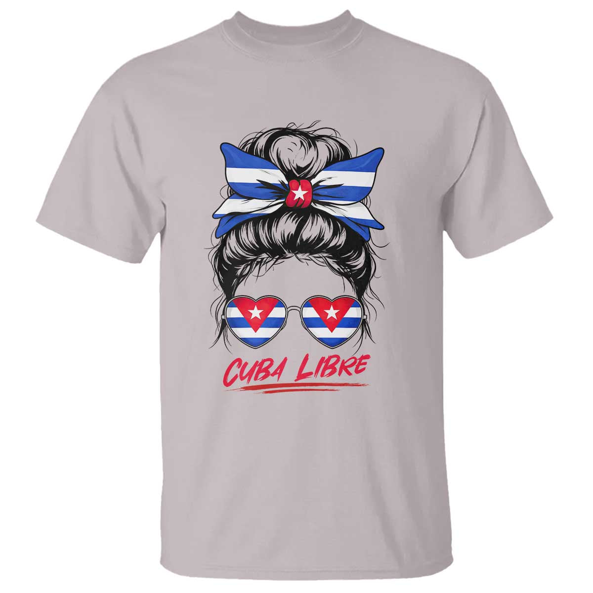 Cuba Libre T Shirt Messy Bun Cuban Woman Sunglasses TS12 Ice Gray Print Your Wear