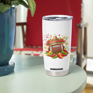 Funny Cinco De Mayo Football Tumbler Cup Mexican Fiesta Party TS12 Print Your Wear