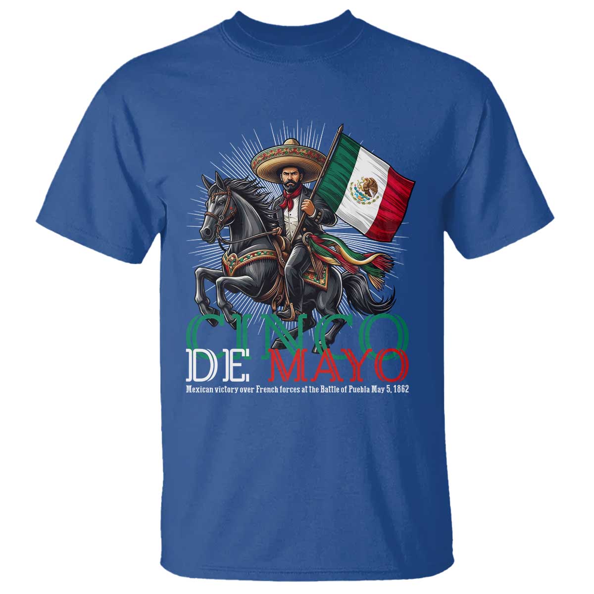 Cinco De Mayo Battle Of Puebla T Shirt Historical Mexican Heritage TS12 Royal Blue Print Your Wear