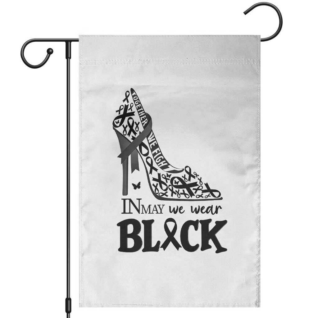 In May We Wear Black Garden Flag Skin Cancer Support Gift For Her TS12 White Print Your Wear