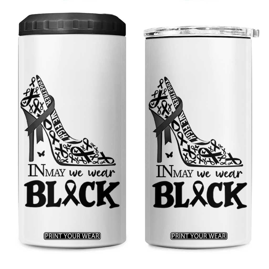 In May We Wear Black 4 in 1 Can Cooler Tumbler Skin Cancer Support Gift For Her TS12 One Size: 16 oz White Print Your Wear