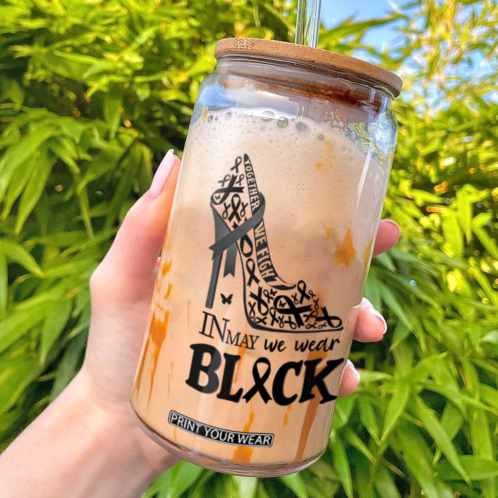 In May We Wear Black Glass Can Skin Cancer Support Gift For Her TS12 White Print Your Wear