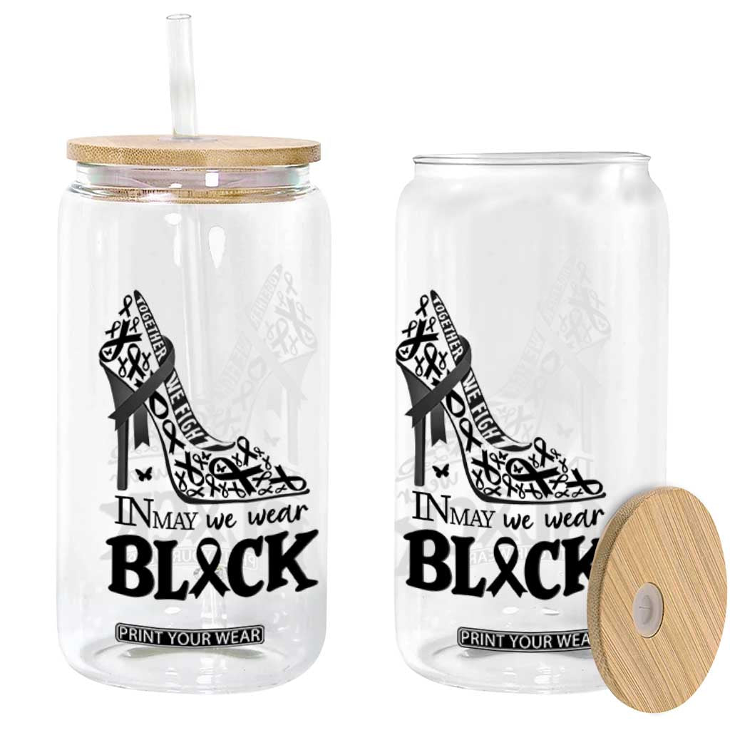 In May We Wear Black Glass Can Skin Cancer Support Gift For Her TS12 Print Your Wear