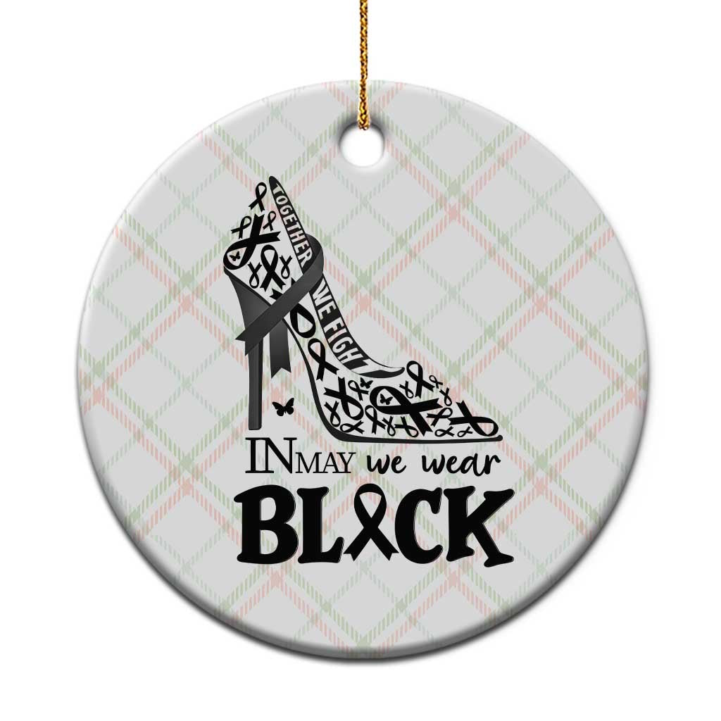 In May We Wear Black Ceramic Ornament Skin Cancer Support Gift For Her TS12 1pc Christmas Plaid Print Your Wear