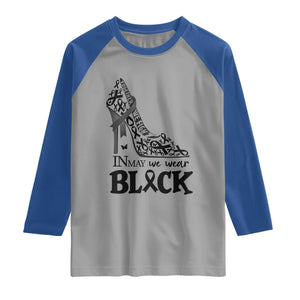 In May We Wear Black Raglan Shirt Skin Cancer Support Gift For Her TS12 Sport Gray Royal Print Your Wear