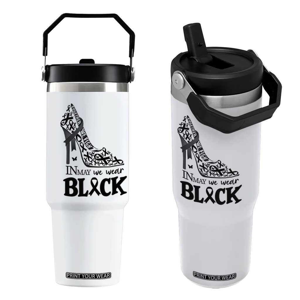 In May We Wear Black Flip Straw Tumbler Skin Cancer Support Gift For Her TS12 One Size: 30 oz White Print Your Wear