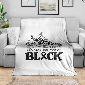 In May We Wear Black Throw Blanket Melanoma Support Family Gift TS12 Print Your Wear