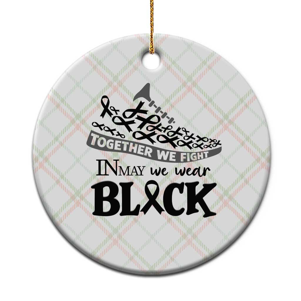 In May We Wear Black Ceramic Ornament Melanoma Support Family Gift TS12 1pc Christmas Plaid Print Your Wear