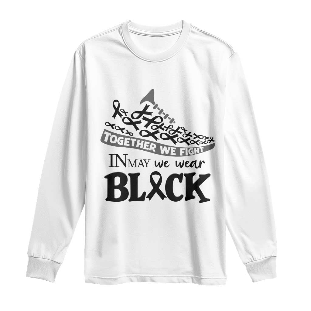 In May We Wear Black Long Sleeve Shirt Melanoma Support Family Gift TS12 White Print Your Wear