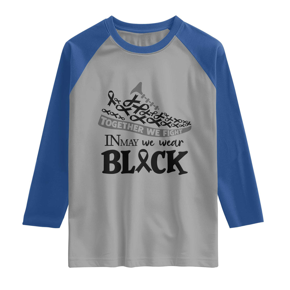 In May We Wear Black Raglan Shirt Melanoma Support Family Gift TS12 Sport Gray Royal Print Your Wear