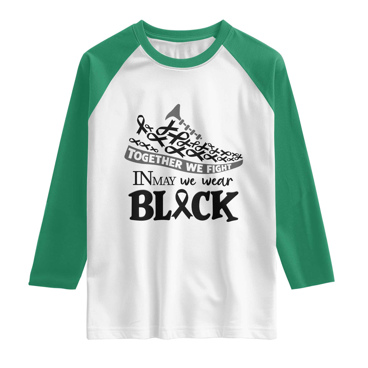 In May We Wear Black Raglan Shirt Melanoma Support Family Gift TS12 White Kelly Green Print Your Wear