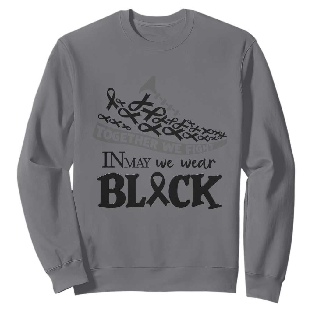 In May We Wear Black Sweatshirt Melanoma Support Family Gift TS12 Charcoal Print Your Wear