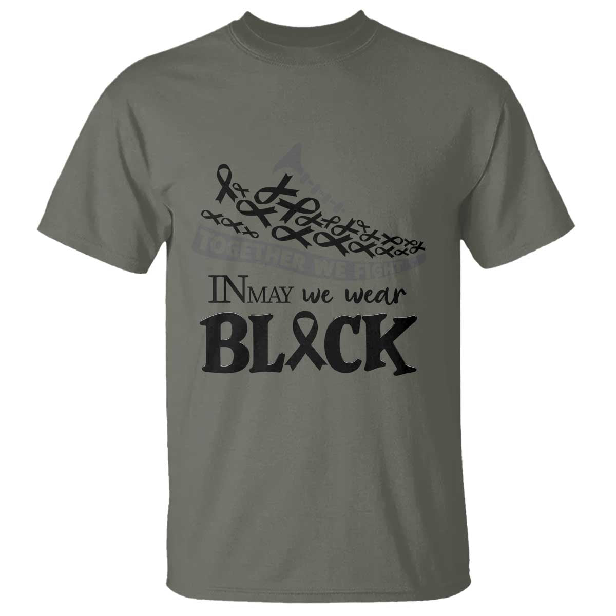 In May We Wear Black T Shirt Melanoma Support Family Gift TS12 Military Green Print Your Wear