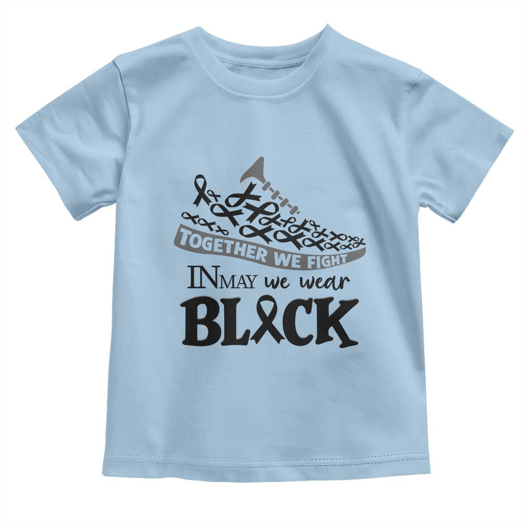 In May We Wear Black Toddler T Shirt Melanoma Support Family Gift TS12 Light Blue Print Your Wear