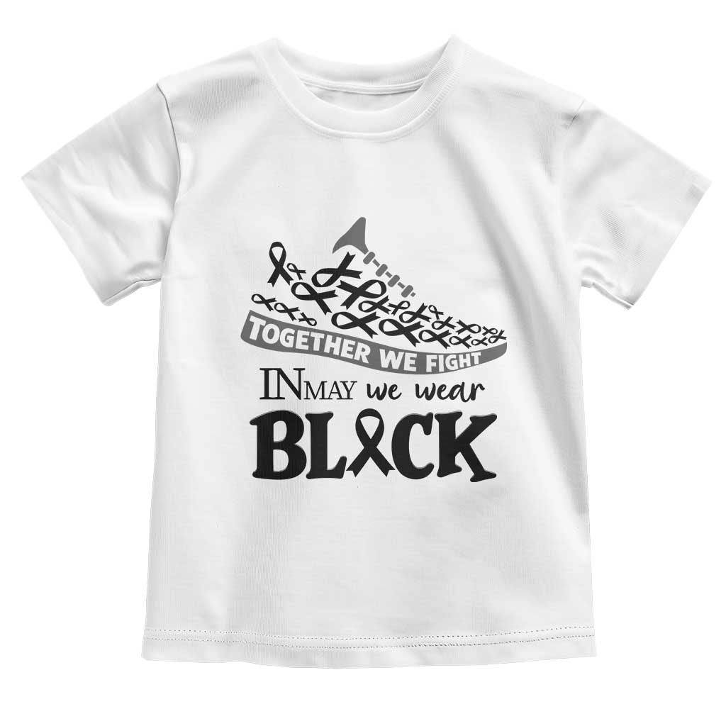 In May We Wear Black Toddler T Shirt Melanoma Support Family Gift TS12 White Print Your Wear