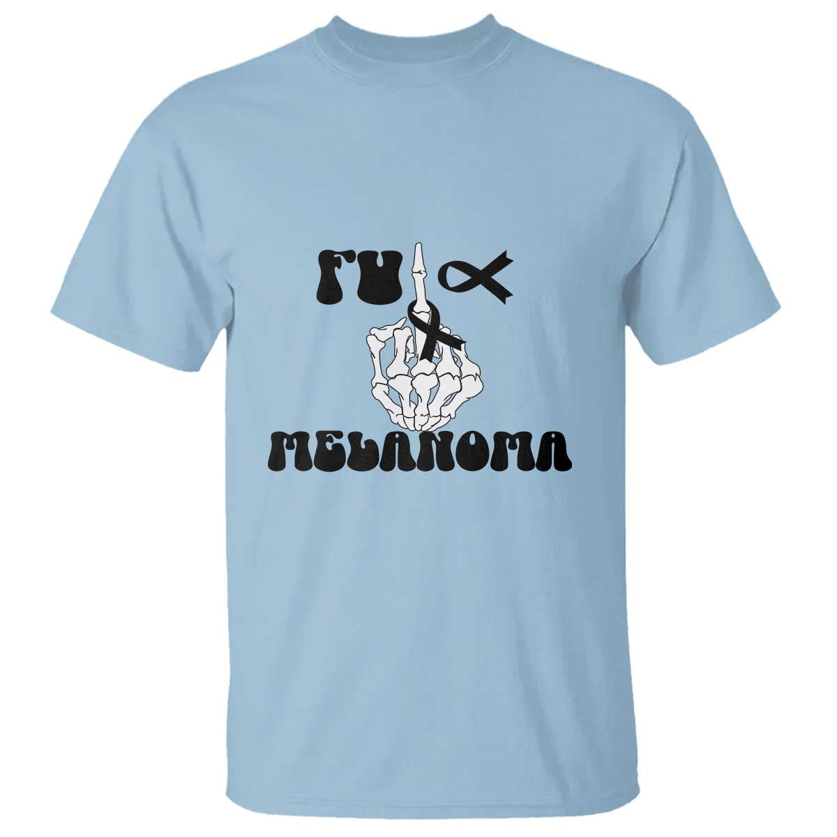 Fuck Melanoma Awareness T Shirt Skeleton Hand Ribbon Warrior Gift TS12 Light Blue Print Your Wear