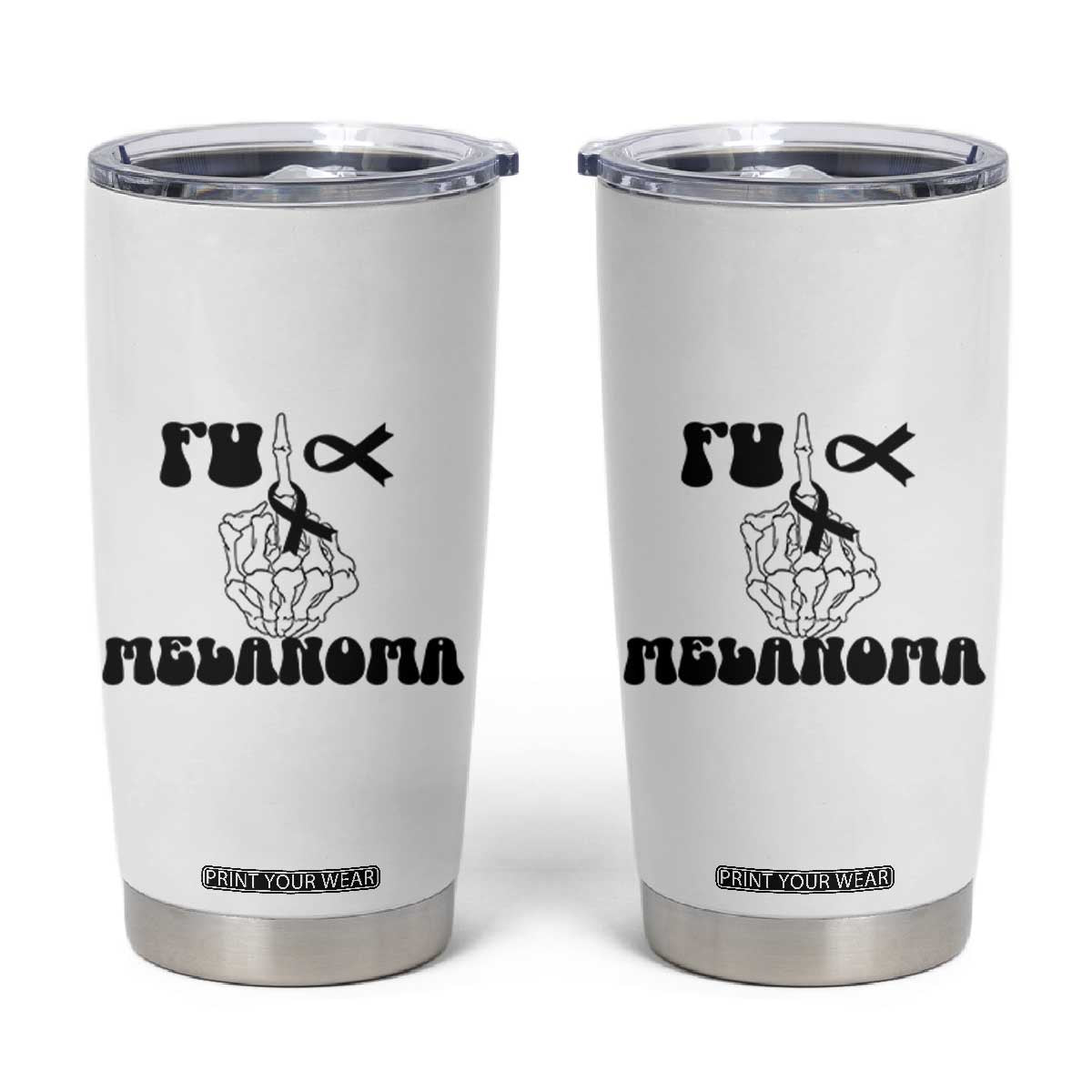 Fuck Melanoma Awareness Tumbler Cup Skeleton Hand Ribbon Warrior Gift TS12 White Print Your Wear