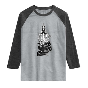 Melanoma Fighter Not Today Raglan Shirt Skin Cancer Awareness Gift TS12 Heather Gray Heather Charcoal Print Your Wear