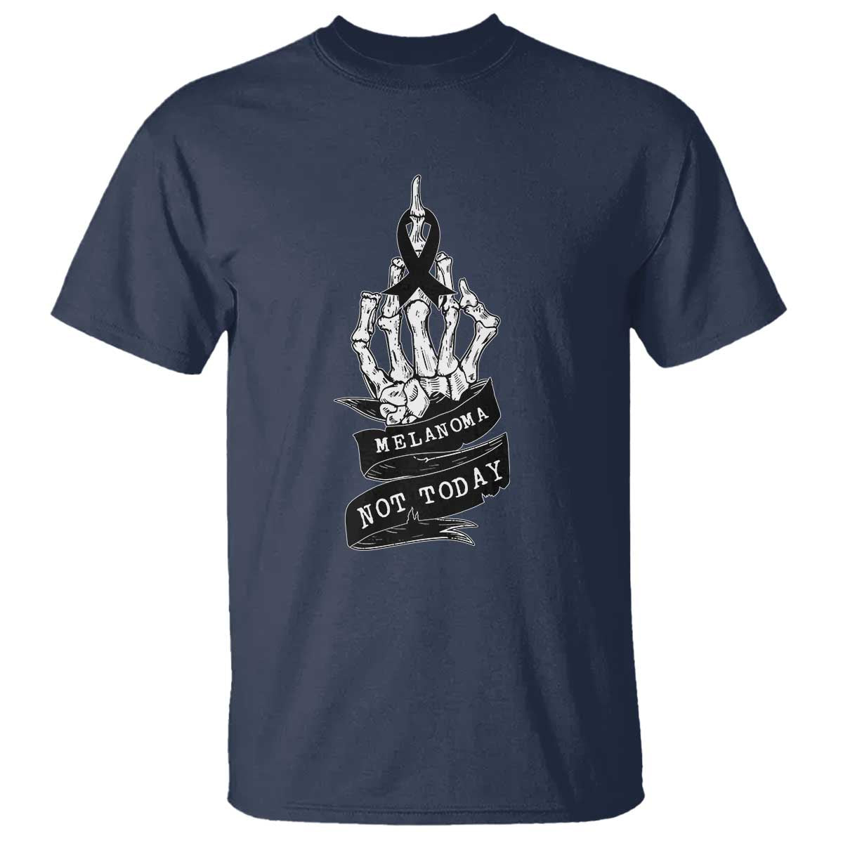 Melanoma Fighter Not Today T Shirt Skin Cancer Awareness Gift TS12 Navy Print Your Wear