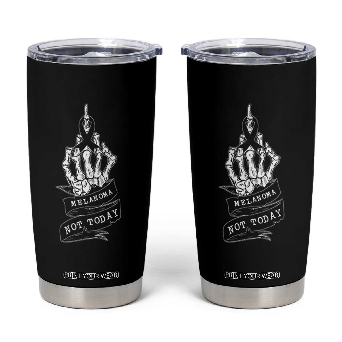Melanoma Fighter Not Today Tumbler Cup Skin Cancer Awareness Gift TS12 Black Print Your Wear