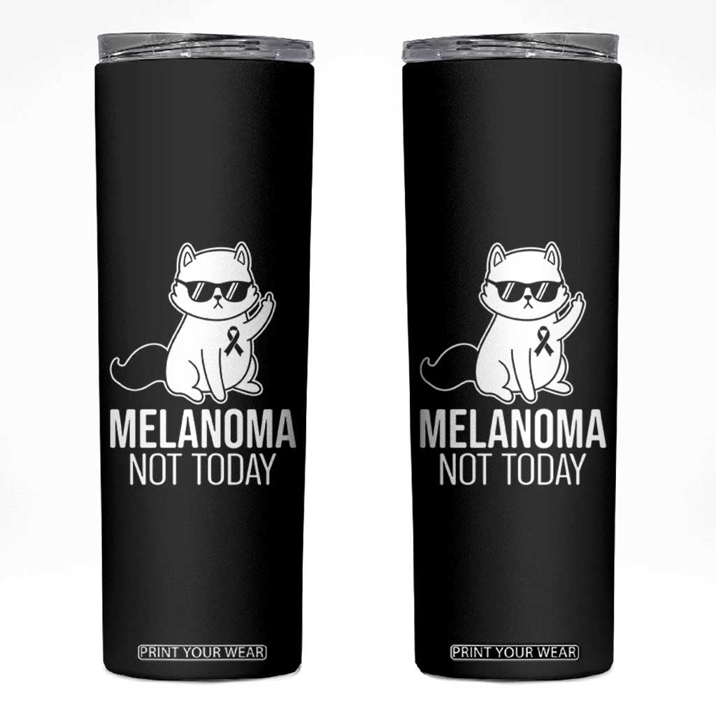Melanoma Fighter Cat Skinny Tumbler Not Today Skin Cancer Awareness TS12 Black Print Your Wear