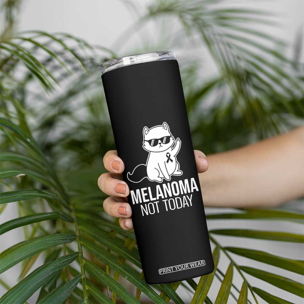 Melanoma Fighter Cat Skinny Tumbler Not Today Skin Cancer Awareness TS12 Print Your Wear