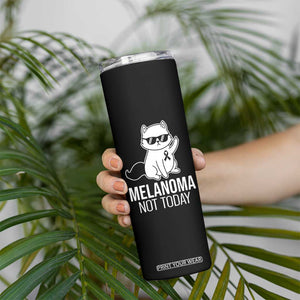 Melanoma Fighter Cat Skinny Tumbler Not Today Skin Cancer Awareness TS12 Print Your Wear