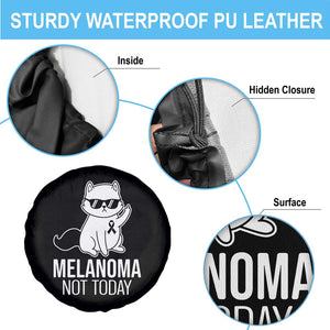 Melanoma Fighter Cat Spare Tire Cover Not Today Skin Cancer Awareness TS12 Print Your Wear