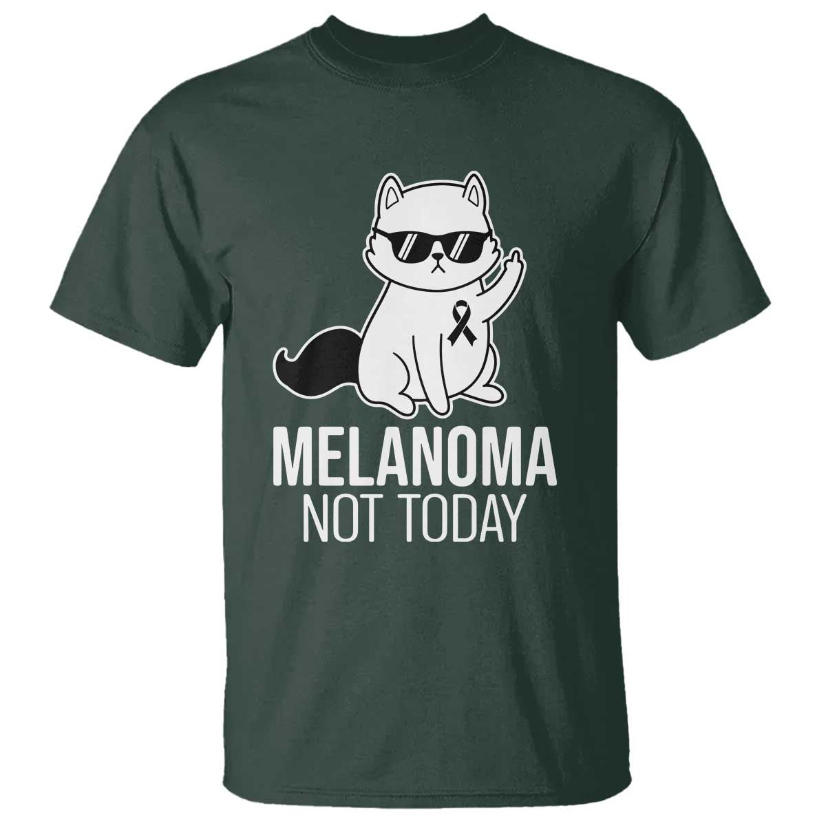 Melanoma Fighter Cat T Shirt Not Today Skin Cancer Awareness TS12 Dark Forest Green Print Your Wear