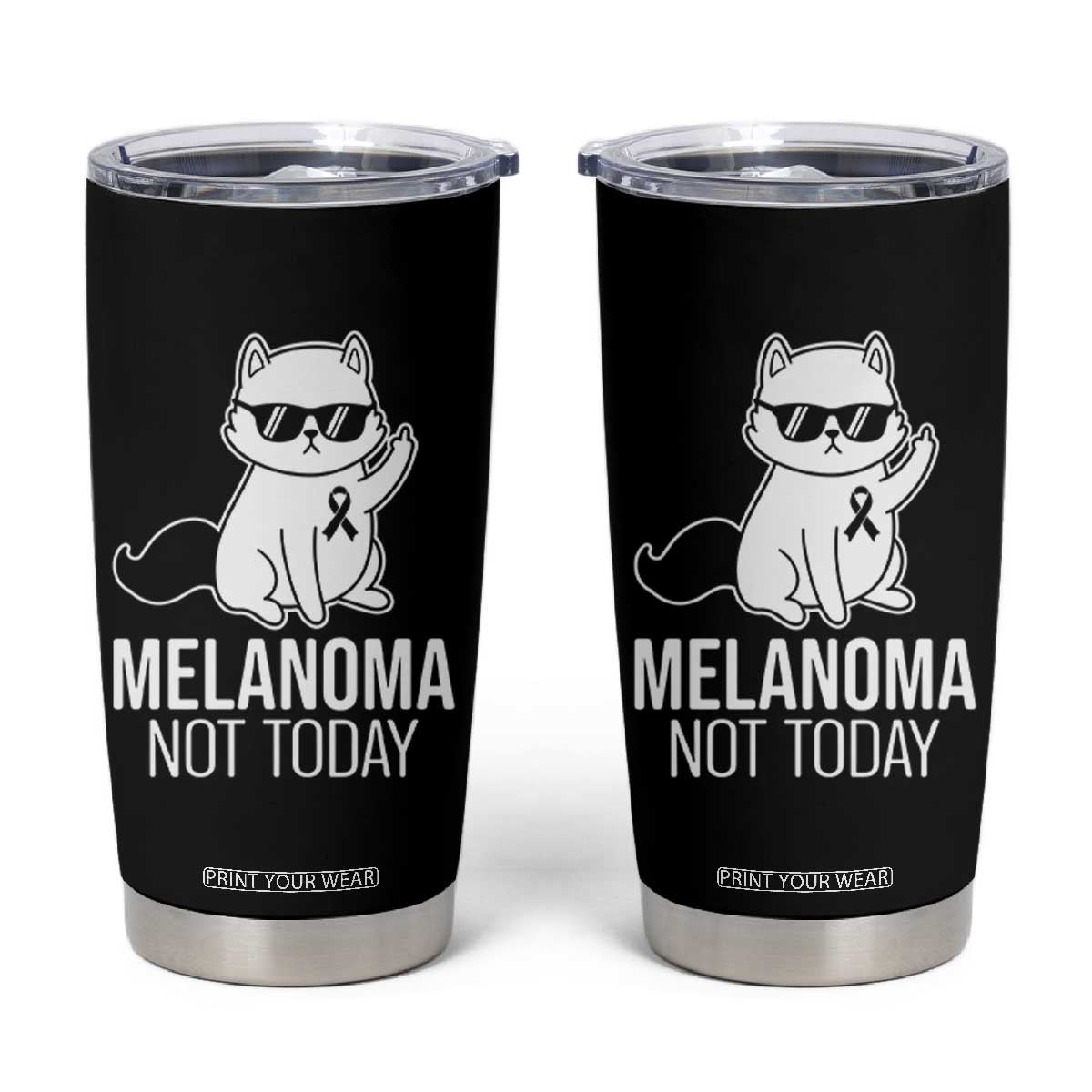 Melanoma Fighter Cat Tumbler Cup Not Today Skin Cancer Awareness TS12 Black Print Your Wear