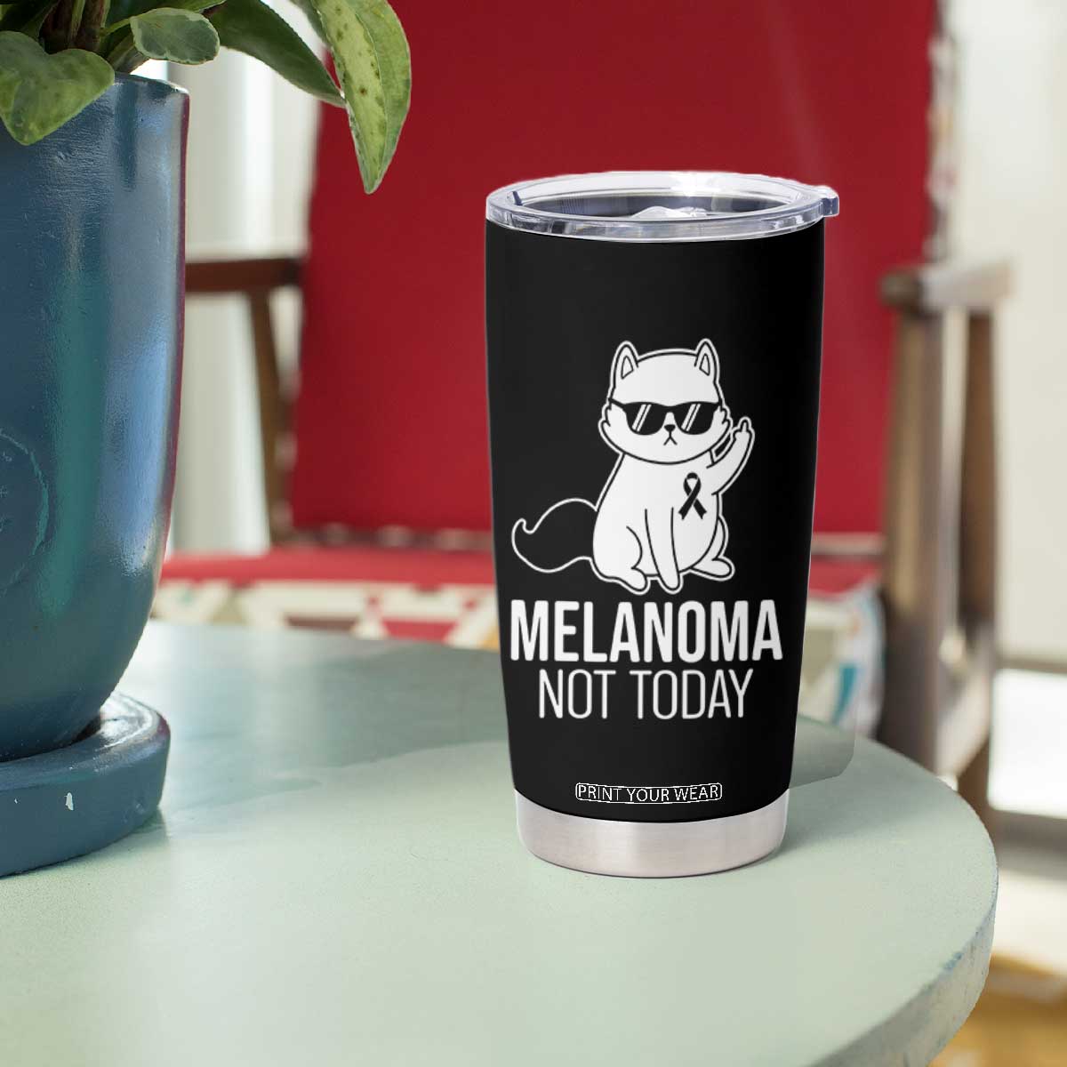 Melanoma Fighter Cat Tumbler Cup Not Today Skin Cancer Awareness TS12 Print Your Wear