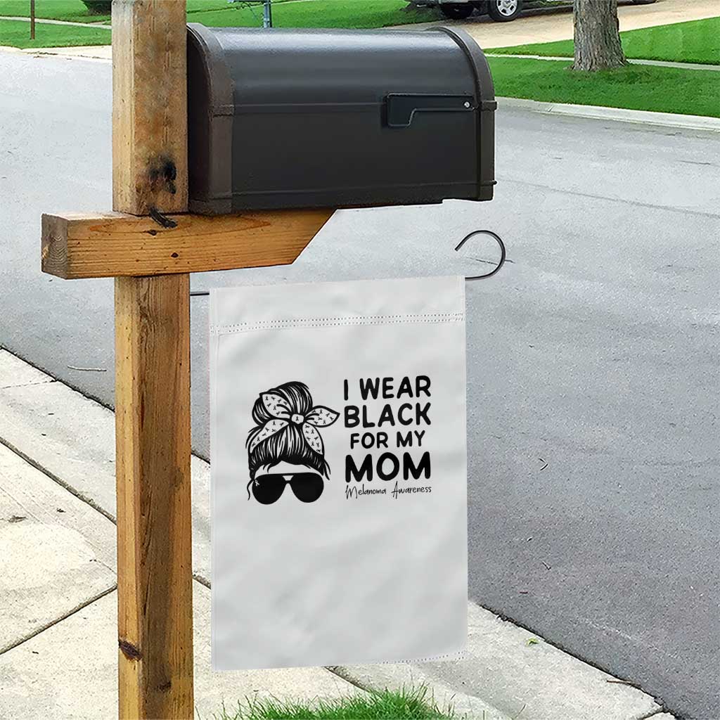 I Wear Black For My Mom Garden Flag Melanoma Awareness Family Gift TS12 Print Your Wear