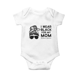 I Wear Black For My Mom Baby Onesie Melanoma Awareness Family Gift TS12 White Print Your Wear