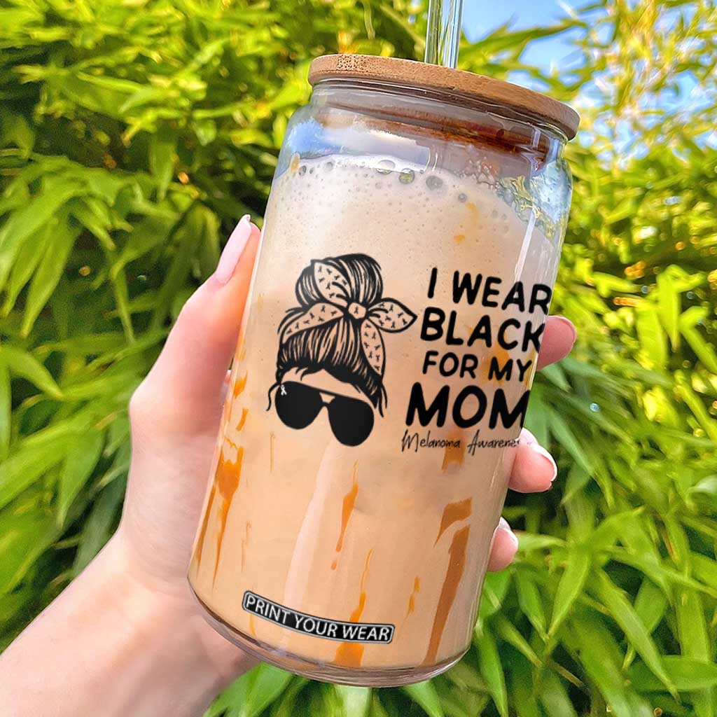 I Wear Black For My Mom Glass Can Melanoma Awareness Family Gift TS12 White Print Your Wear