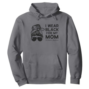 I Wear Black For My Mom Hoodie Melanoma Awareness Family Gift TS12 Charcoal Print Your Wear