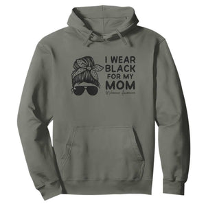 I Wear Black For My Mom Hoodie Melanoma Awareness Family Gift TS12 Military Green Print Your Wear