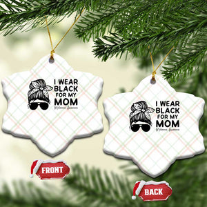 I Wear Black For My Mom Ceramic Ornament Melanoma Awareness Family Gift TS12 Print Your Wear