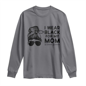 I Wear Black For My Mom Long Sleeve Shirt Melanoma Awareness Family Gift TS12 Charcoal Print Your Wear